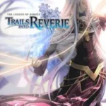 THE LEGEND OF HEROES TRAILS INTO REVERIE FREE DOWNLOAD