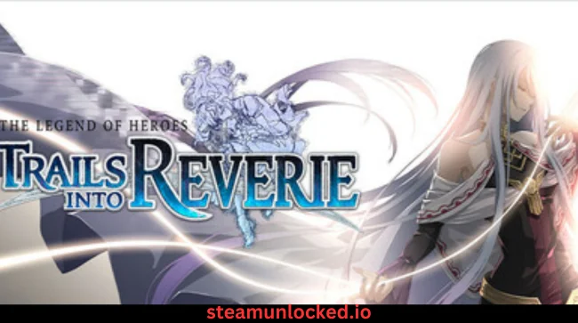 The Legend of Heroes Trails into Reverie Free Download